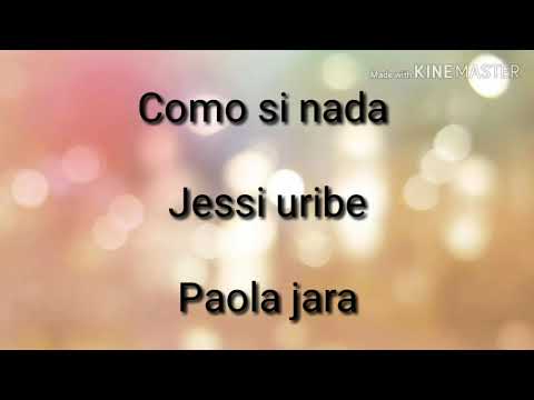 Paola jara, Jessi Uribe-Como si nada |letra|