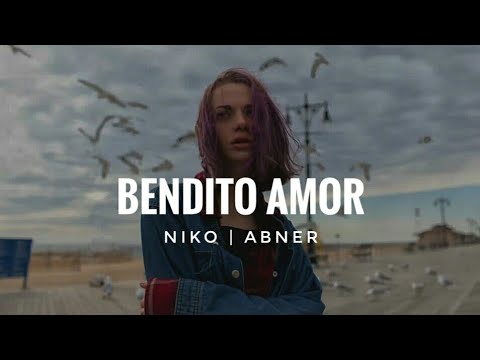 NIKO | Bendito Amor ft Abner | ^Letra^