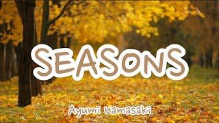 Ayumi Hamasaki - Seasons (Romaji/English)