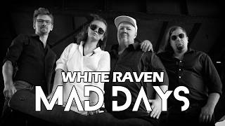 Video MAD DAYS - WHITE RAVEN [Official Music Video]