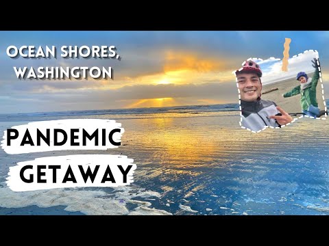 Pandemic Getaway | Ocean Shores Washington | Safe Vacation