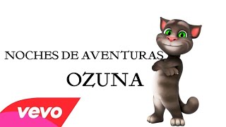 Ozuna - Noches de Aventuras (Talking Tom)