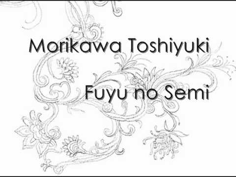 Fuyu no Semi Fuyu no Semi Toshiyuki Morikawa