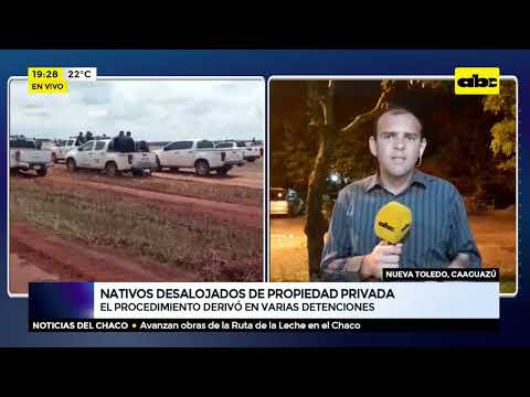 Desalojan a indígenas en Nueva Toledo