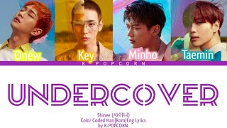 SHINee (샤이니) - Undercover [Color Coded Han|Rom|Eng Lyrics]