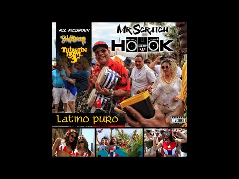 Mr Scratch Hook - Latino Puro feat. Mic Mountain, 8ch2owens & Thirstin Howl the 3rd