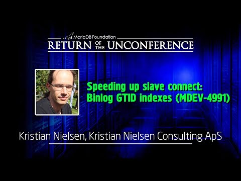 Speeding up slave connect: Binlog GTID indexes (MDEV-4991) - Kristian Nielsen