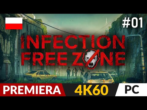 Infection Free Zone PL ☣️ #1 - odc.1 ???? Zimne zombie w Twojej okolicy | Gameplay po polsku 4K