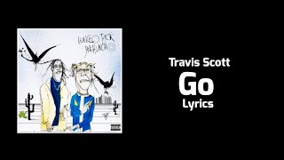 Travis Scott, Quavo - Go (Lyrics)
