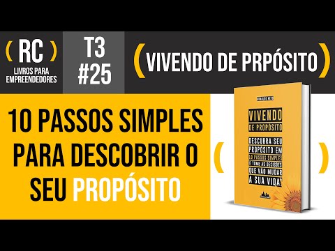 Vivendo de Propsito - Resumo do livro de Arnaldo Neto | T3#025