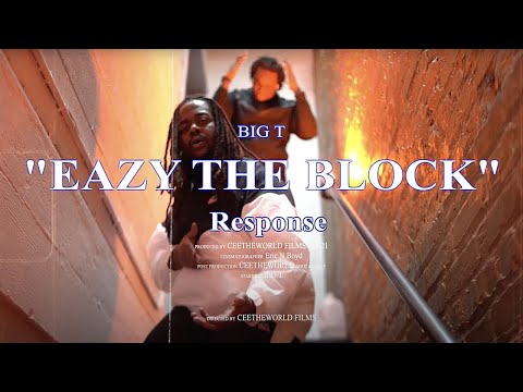 BIG T "EAZY THE BLOCK" RESPONSE OFFICIAL MUSIC VIDEO | DIR BY CEETHEWORLD FILMS