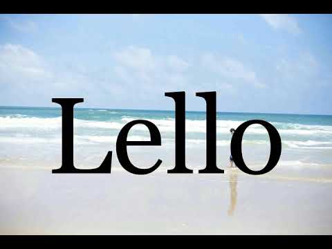 How To Pronounce Lello🌈🌈🌈🌈🌈🌈Pronunciation Of Lello