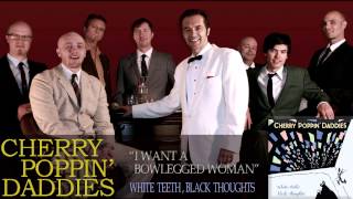 Cherry Poppin' Daddies - I Want A Bowlegged Woman [Audio Only]