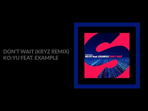 KO:YU feat. Example - Don't Wait (KRYZ Remix)