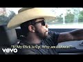Wheeler Walker Jr If My Dick Is Up Why Am I Down