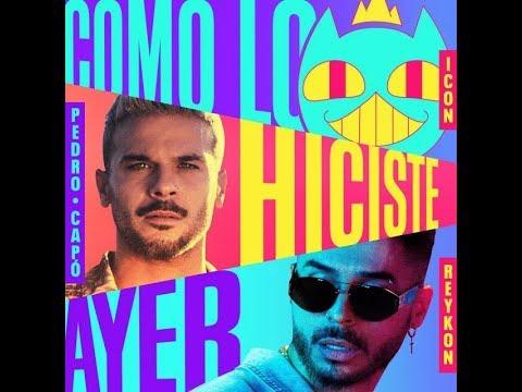 Icon - Como Lo Hiciste Ayer (feat. Pedro Capó & Reykon)