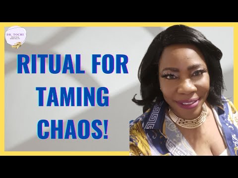 DR. TOCHI - WHEN YOUR LIFE IS CHAOTIC, TAME IT WITH THIS VERY SIMPLE RITUAL!