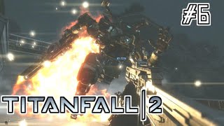 【キャンペーン実況】ド迫力なBTは最高にかっこいい#6【TITANFALL2】