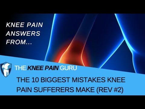 The Top 10 Biggest Mistakes Knee Pain Sufferers Make (Rev) by The Knee Pain Guru