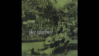 Download lagu Ike Quebec / It Might As Well Be Spring (1964) [Analogue Productions Remaster 2010] mp3