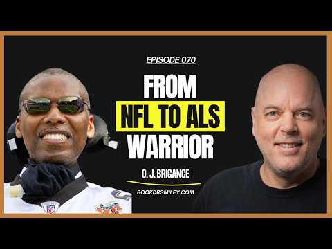 O. J. Brigance : From Super Bowl Champion to ALS Warrior | Ep. 070