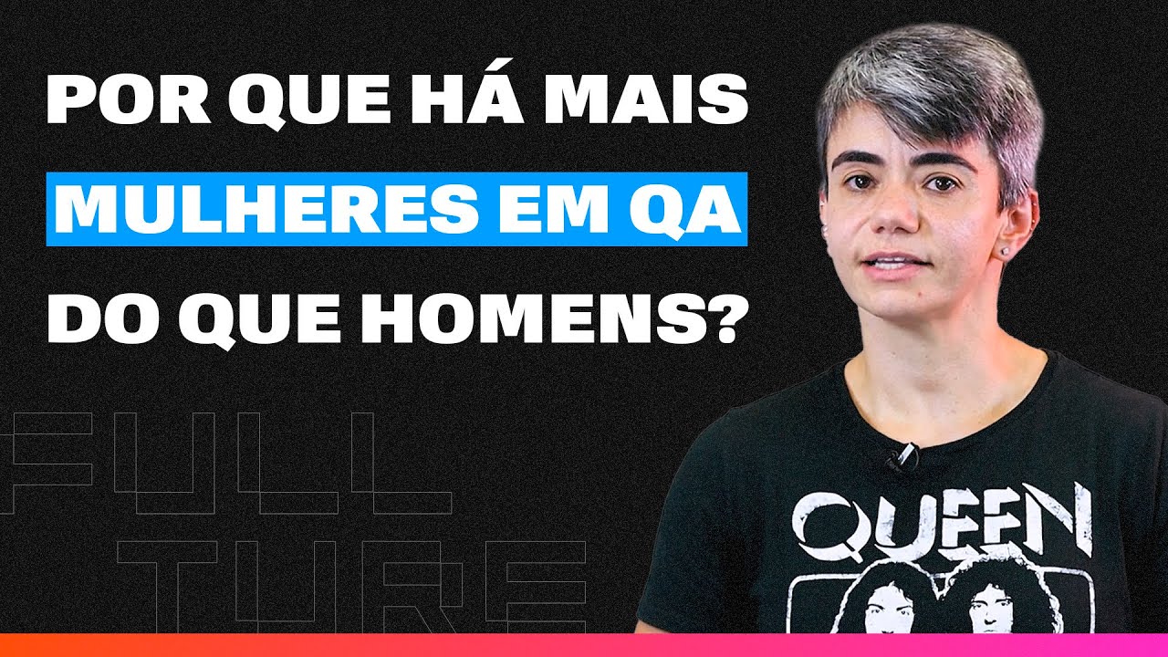 Por Que Há Mais Mulheres em QA do que Homens? | Qualidade de Software