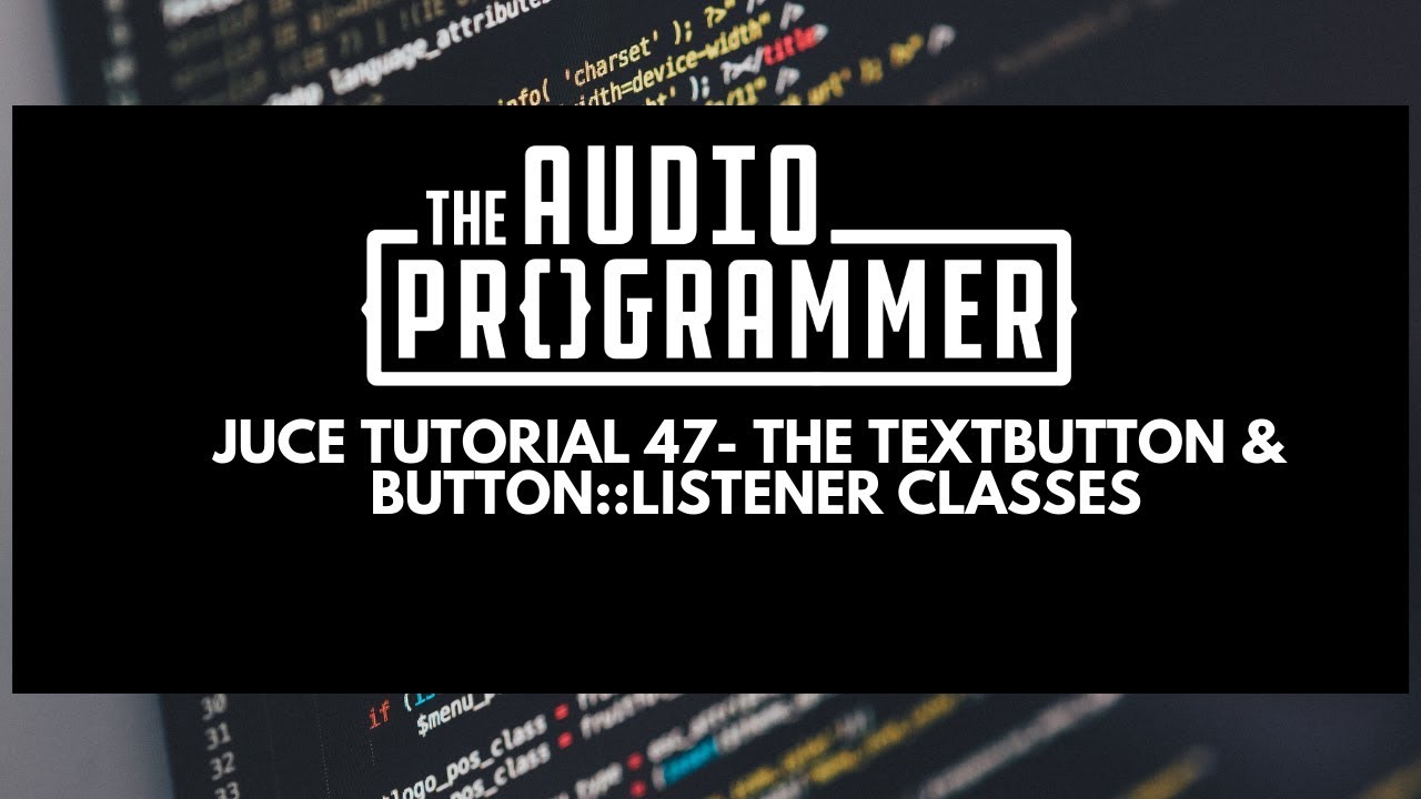 Juce Tutorial 47- The TextButton & Button Listener Classes