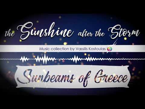 Sunbeams of Greece  | "The Sunshine After The Storm" Music Collection by Vassilis Kostoulas
