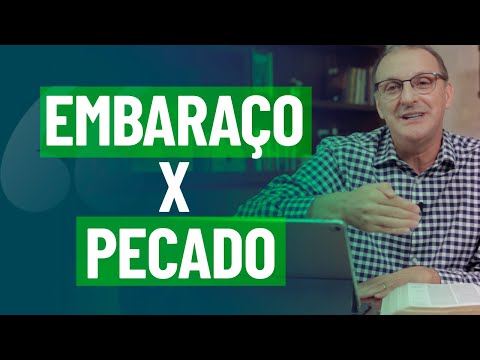 EMBARAÇO X PECADO | IMPARTINDO O CORAÇÃO