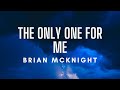 Brian McKnight - The Only One For Me (Lyrics)