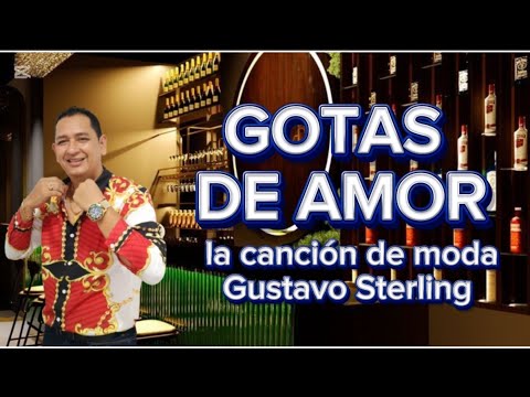 Gotas de amor GUSTAVO STERLING VIDEO OFICIAL *AMOR A GOTAS*EXITOS RANCHEROS música nueva