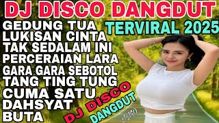 Download lagu DJ DISCO DANGDUT NOSTALGIA‼️ PLAYLIST TERBARU FULL ALBUM PILIHAN POPULER mp3