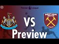 Newcastle Vs. West Ham United Preview | Premier League | JP WHU TV