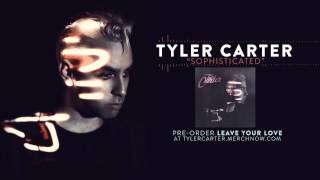 Tyler Carter - Sophisticated