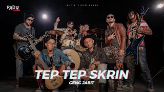 Download lagu Geng Jabit - Tep Tep Skrin mp3 Download lagu Geng Jabit - Tep Tep Skrin mp3