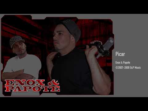 Enox & Papote - Picar (2007-2008)