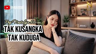 Download lagu TAK KUSANGKA TAK KUDUGA (Pop Nostalgia Paling Syahdu) - Neisava Music mp3
