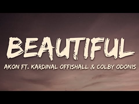 Akon - Beautiful (Lyrics) ft. Colby O'Donis,Kardinal Offishall