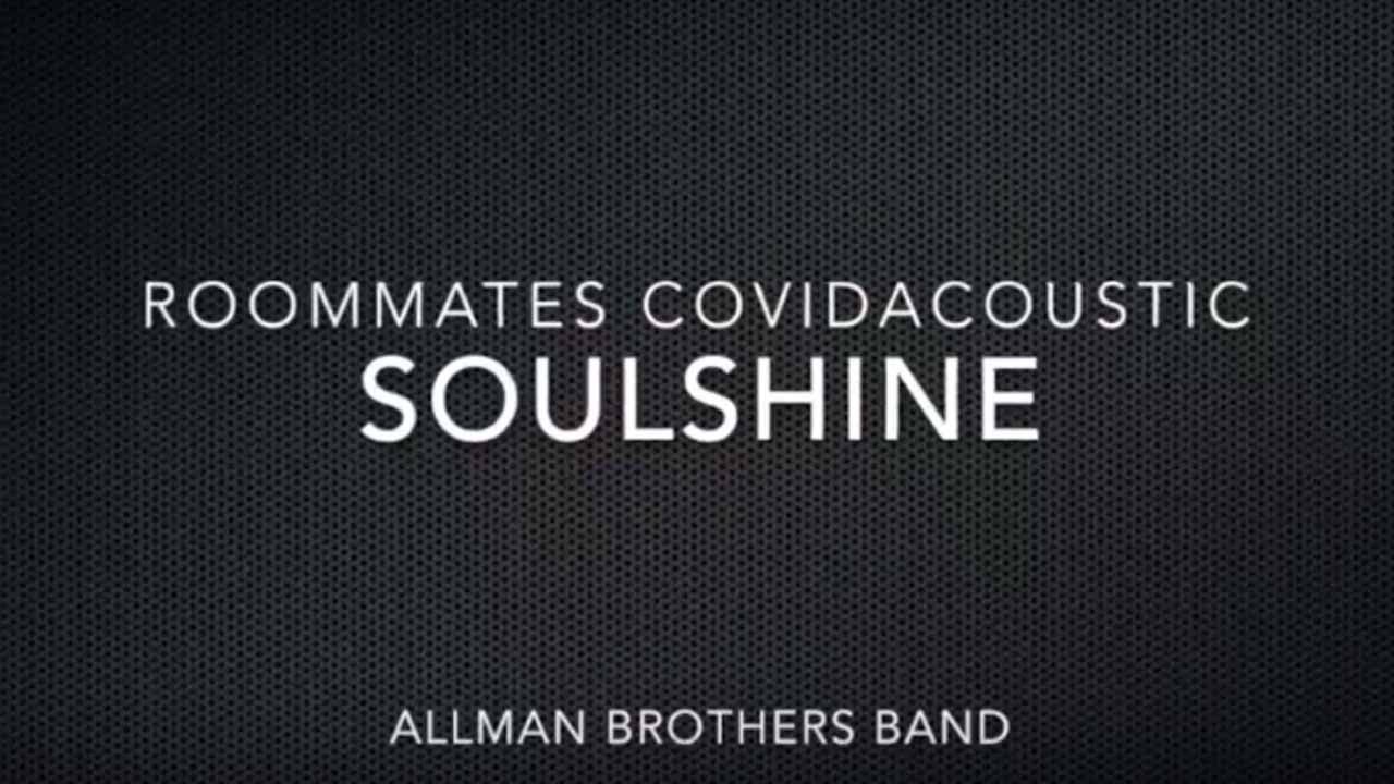 Soulshine (The Allman Brothers Band/ W. Haynes cover) - Roommates [Covidacoustic Sessions]