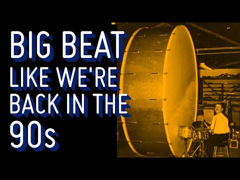 Lets create Big Beat like we're back in the (late) 90s