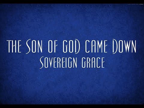 Thumbnail for The Son of God Came Down video