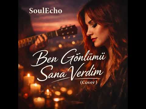 Ben Gönlümü Sana Verdim I Anatolian Rock Cover I SoulEcho