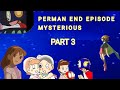PERMAN END EPISODE MYSTERIOUS PART 3 Shorts Perman Permanpakolove Permanpako