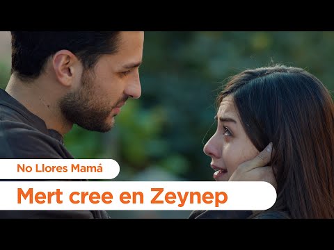 Mert cree en Zeynep - No Llores Mamá | Foster Mother