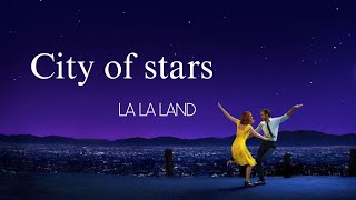 City of stars - Ryan Gosling, Emma Stone (Lyrics)