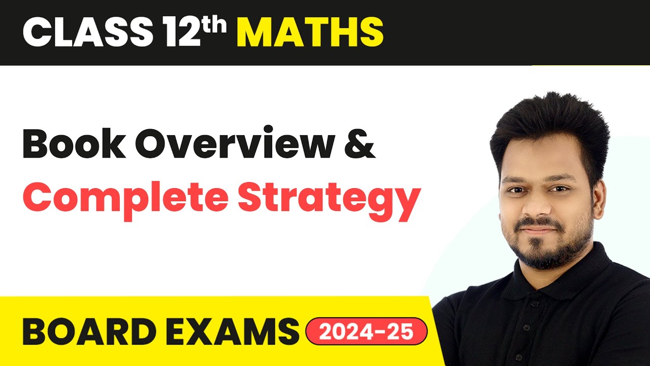 Class 12 Maths - Book Overview & Complete Strategy | Syllabus Overview for Session 2025-26 | NCERT