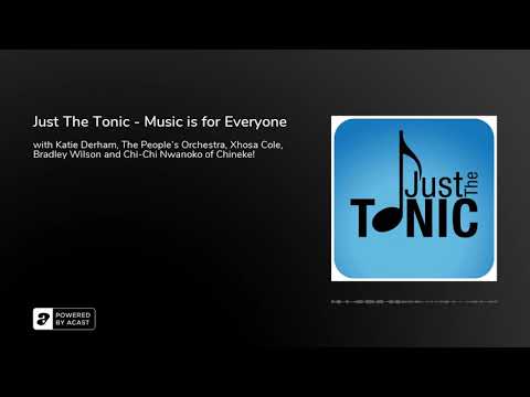 Just The Tonic - Music is for Everyone