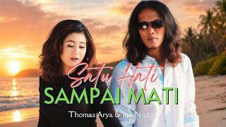 Download lagu Thomas Arya & Iqa Nizam - Satu Hati Sampai Mati mp3