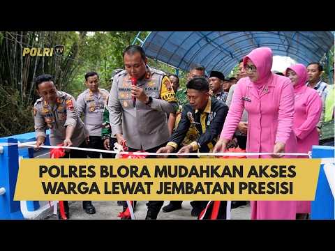 POLRES BLORA MUDAHKAN AKSES WARGA LEWAT JEMBATAN PRESISI