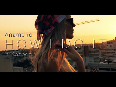 ANAMELIA ft. SADOCH - How I do it prod.Streetsound